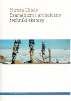 Szamanizm i archaiczne techniki ekstazy