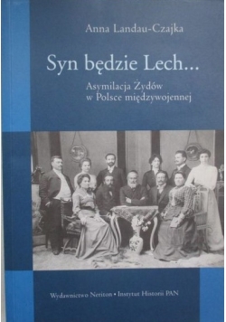 Syn będzie Lech… Asymilacja Żydów w Polsce międzywojennej