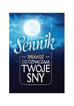 Sennik. Sprawdź co oznaczają Twoje sny