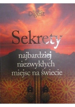 Sekrety najbardziej niezwykłych miejsc na świecie