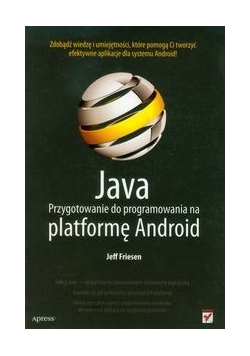 Java. Przygotowanie do programowania na platformę Android.