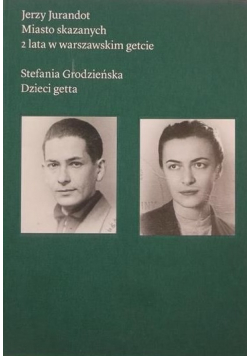 Miasto skazanych 2 lata w warszawskim getcie / Dzieci getta