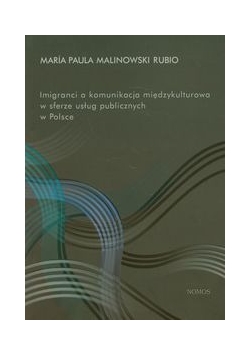 Imigranci a komunikacja międzykulturowa w sferze usług publicznych w Polsce