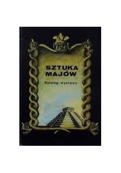 Sztuka majów. Katalog wystawy