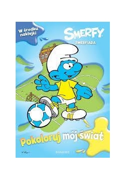 Pokoloruj mój świat. Smerfy. Smerfiada.