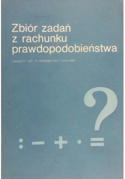 Zbiór zadań z rachunku prawdopodobieństwa