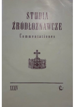 Studia żródłoznawcze Commentationes XXXIV