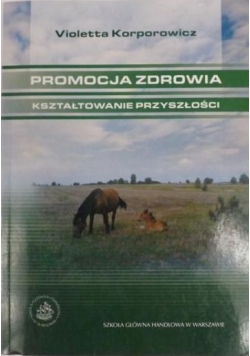 Promocja zdrowia Kształtowanie przyszłości
