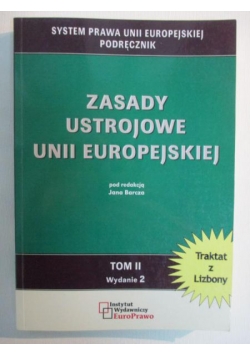 Barcz Jan (red.) - Zasady ustrojowe Unii Europejskiej, t. II