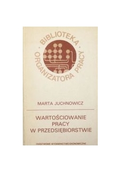 Juchnowicz Marta - Wartościowanie pracy w przedsiębiorstwie