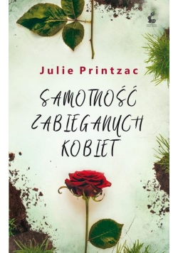 Samotność zabieganych kobiet