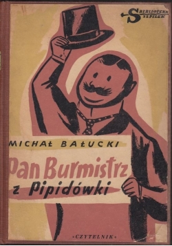 Pan Burmistrz z Pipidówki 1950 r.