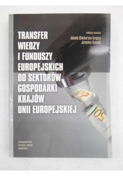 Transfer wiedzy i funduszy europejskich do sektorów gospodarki krajów Unii Europejskiej