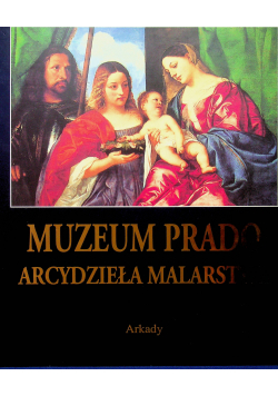 Arcydzieła malarstwa Muzeum Prado