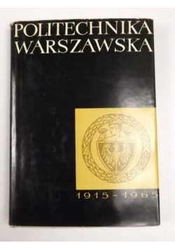 Politechnika Warszawska 1915-1965