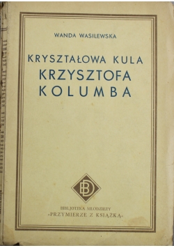 Kryształowa kula Krzysztofa Kolumba 1934 r.
