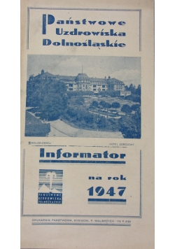 Państwowe Uzdrowiska Dolnośląskie. Informator na rok 1947