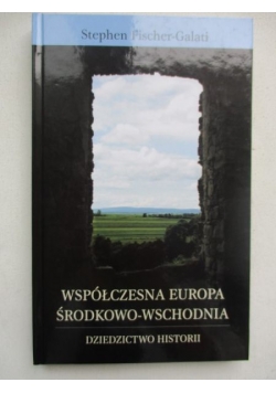 Fischer-Galati Stephen - Współczesna Europa Środkowo-Wschodnia