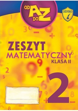 Od A Do Z kl. 2 - zeszyt matematyczny cz.2 DIDASKO