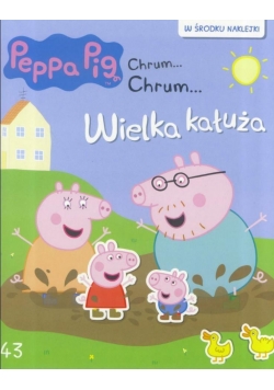 Świnka Peppa. Chrum Chrum 43 Wielka kałuża