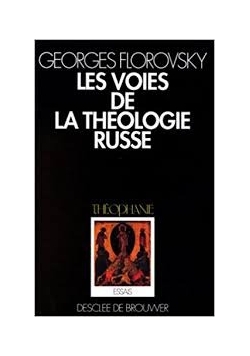Les voies de la theologie russe Tome 1