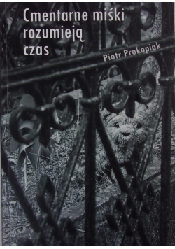 Cmentarne miśki rozumieją nas + Autograf