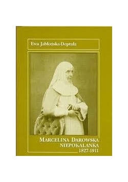 Marcelina Darowska Niepokalana 1827-1911