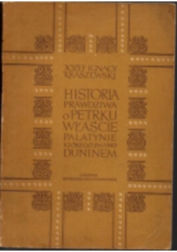 Historia prawdziwa o Petrku Właście palatynie którego zwano Duninem