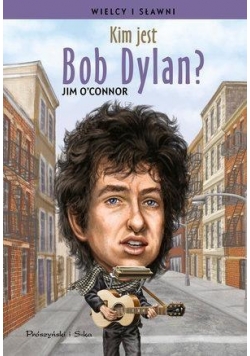 Wielcy i sławni. Kim jest Bob Dylan?