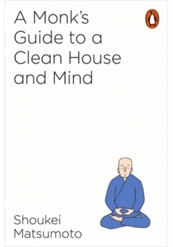 A Monk's Guide to a Clean House and Mind