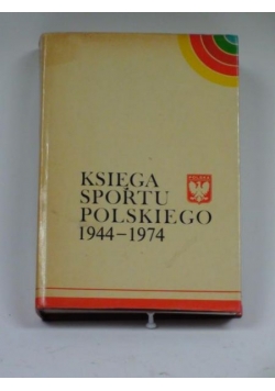 Księga sportu polskiego 1944-1974