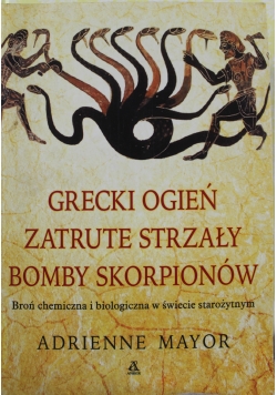 Grecki ogień Zatrute strzały Bomby skorpionów