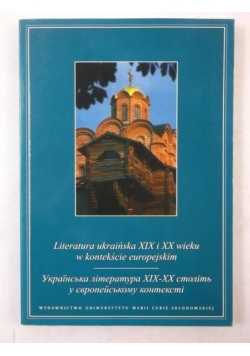 Literatura ukraińska XIX i XX wieku w kontekście europejskim