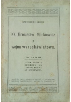 Ks.Bronisław Markiewicz a wojna wszechświatowa,1916r.