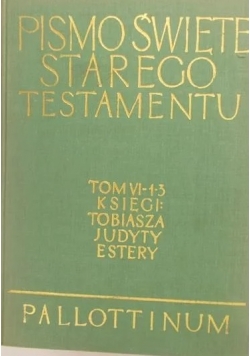 Pismo Święte Starego Testamentu, tom VI 1 do 3