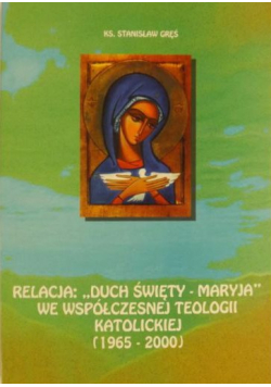 Relacja Duch Święty Maryja we współczesnej teologii katolickiej