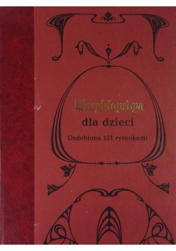 Encyklopedia dla dzieci,reprint z 1891r