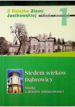 Z dziejów Ziemi Jastkowskiej Studia i materiały Tom 1