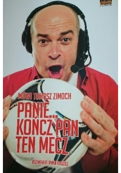 Panie kończ pan ten mecz