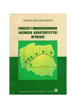 Procesy i umiarkowania rozwoju agroturystyki w Polsce
