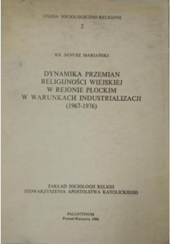 Dynamika przemian religijności wiejskiej w rejonie płockim w warunkach industrializacji (1967-1976)