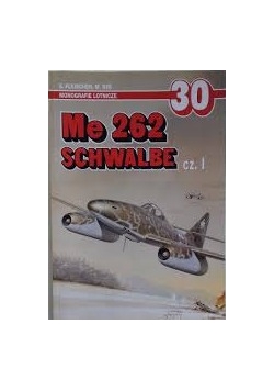 Monografie lotnicze, Nr 30. Me 262 schwalbe, cz.1