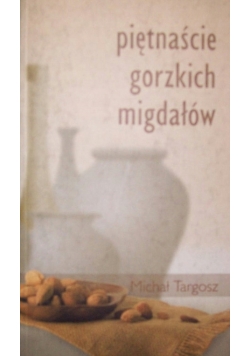 Piętnaście gorzkich migdałów