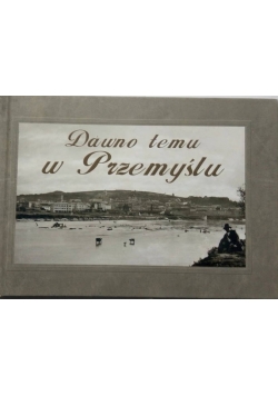 Dawno temu w Przemyślu