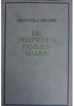 Die deutschen Familiennamen: geschichtlich, geographisch, sprachlich, 1933 r.