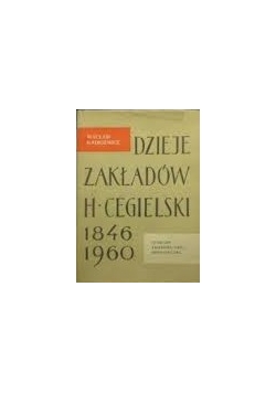 Dzieje zakładów H. Cegielski
