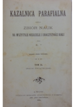 Kazalnica parafialna czyli zbiór nauk, 1888r.