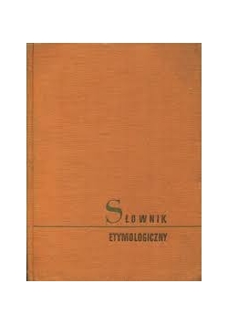 Słownik etymologiczny języka polskiego