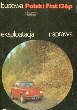 Budowa eksploatacja naprawa Polski Fiat  126 p