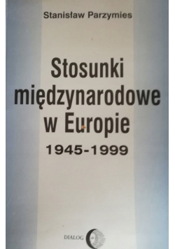 Stosunki międzynarodowe w Europie 1945 do 1999